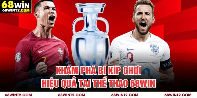 khám phá bí kíp chơi hiệu quả cùng nhà cái 68win