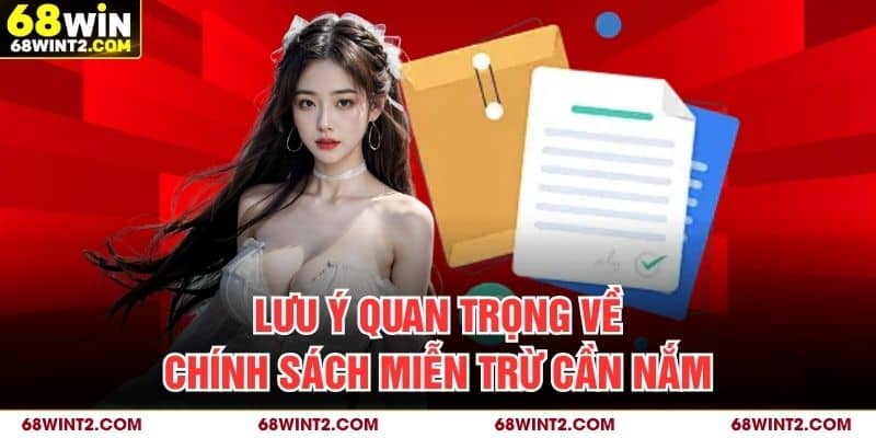 Lưu ý quan trọng về chính sách miễn trừ cần nắm